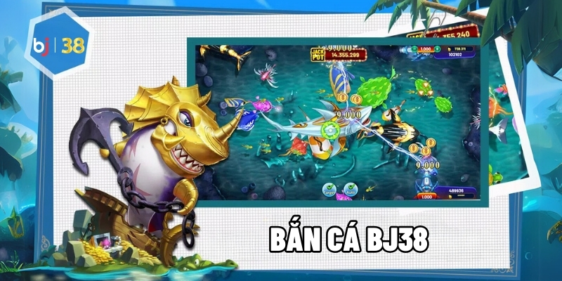 Bắn cá BJ38