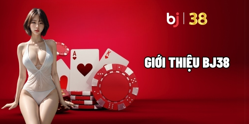 Giới thiệu BJ38