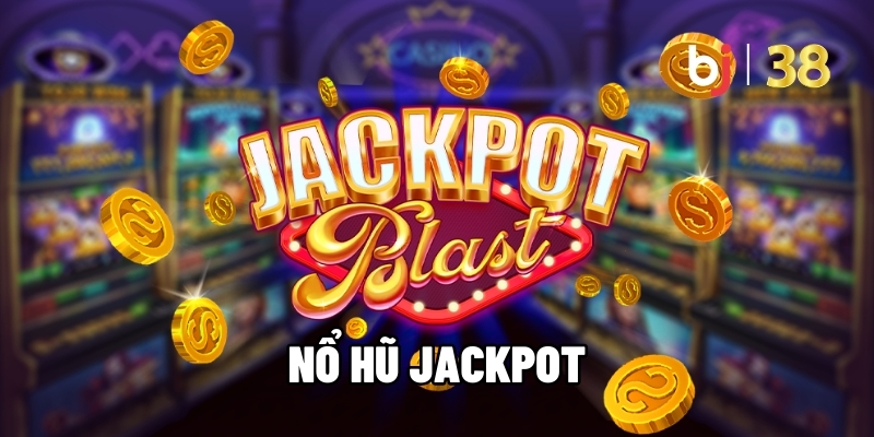 Nổ hũ jackpot