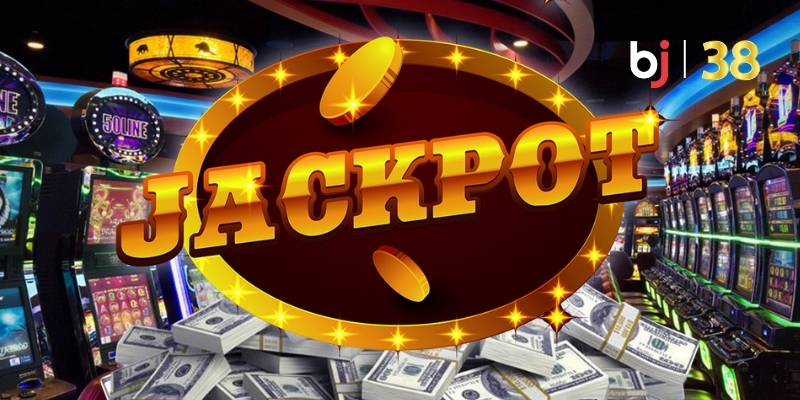 Nổ hũ jackpot tại BJ38 là gì?